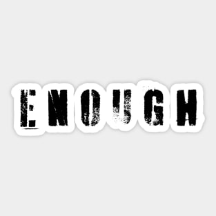 Enough! Sticker